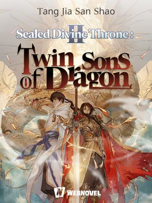 Sealed Divine Throne II: Twin Sons of Dragon Sealed Divine Throne II: Twin Sons of Dragon