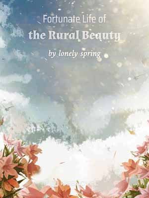 Fortunate Life of the Rural Beauty